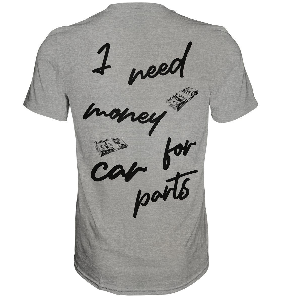 I need money for car parts - Premium Shirt