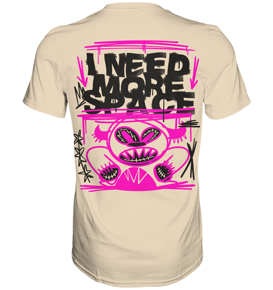 Need more space - Premium Shirt