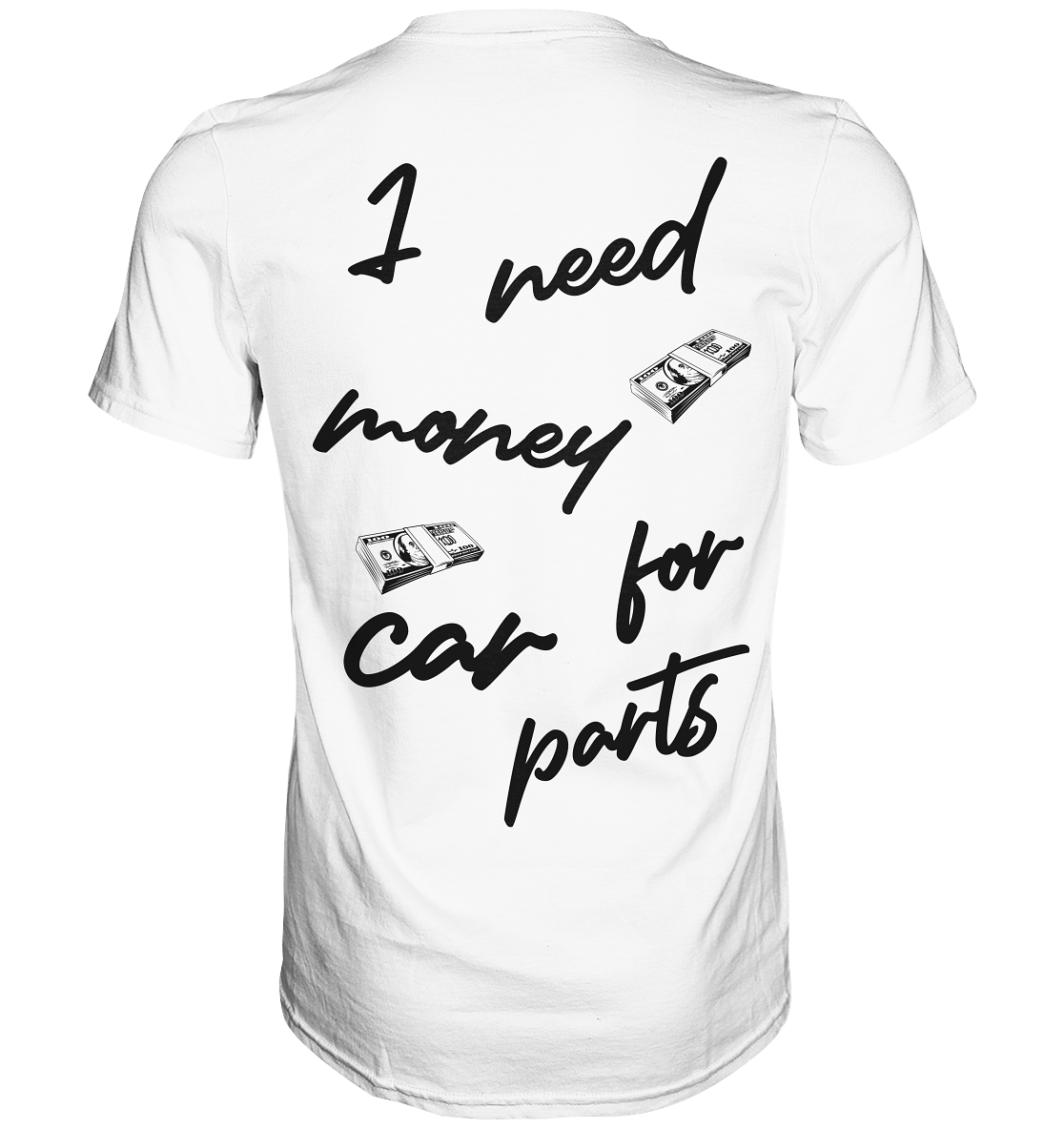 I need money for car parts - Premium Shirt