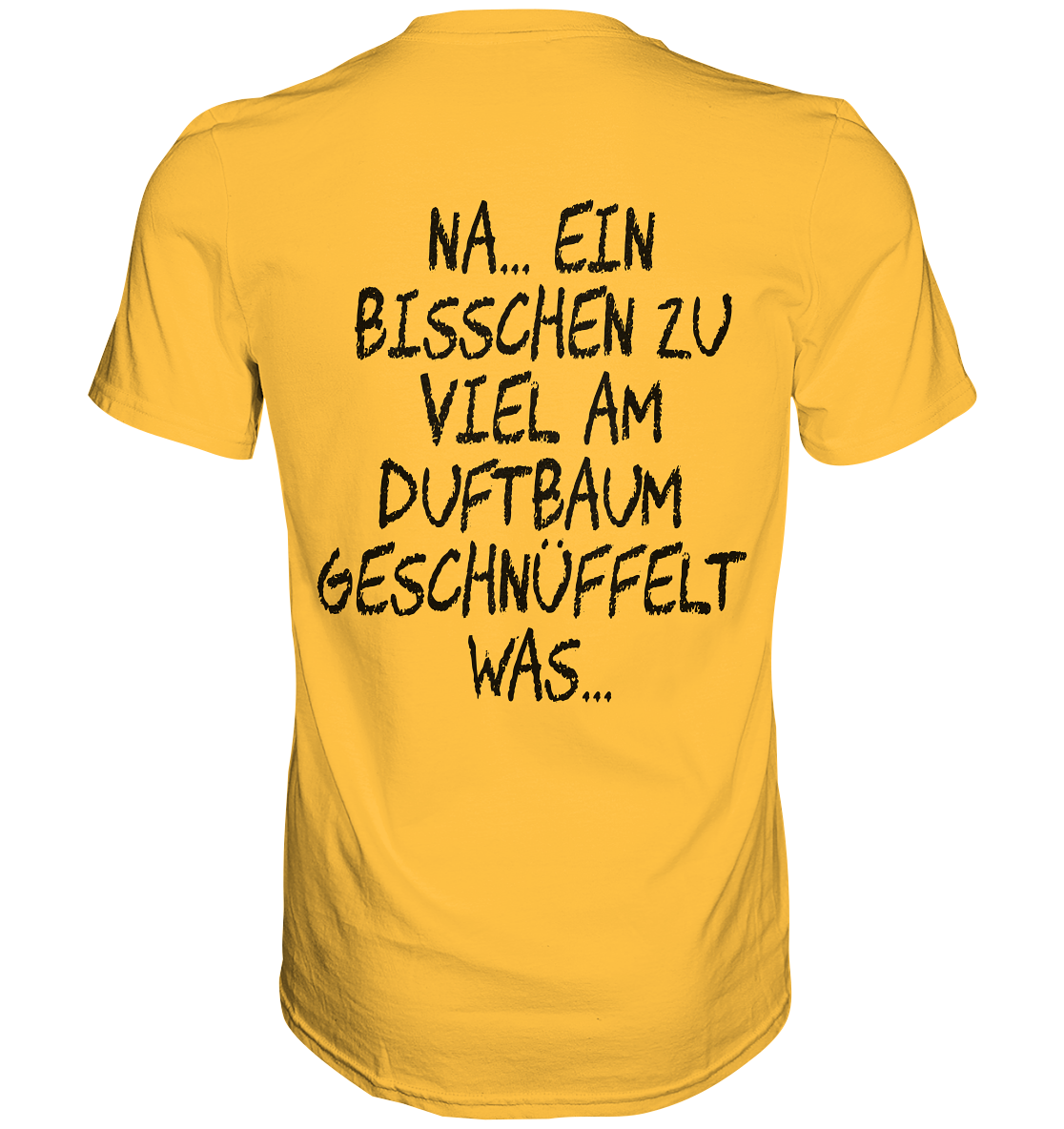 Bisschen viel am Duftbaum geschnüffelt.. - Premium Shirt