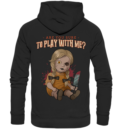 ARe you sure to play with me ? - Premium Unisex Hoodie