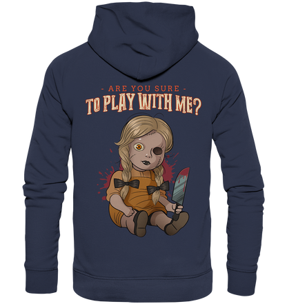 ARe you sure to play with me ? - Premium Unisex Hoodie