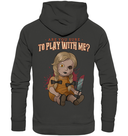 ARe you sure to play with me ? - Premium Unisex Hoodie