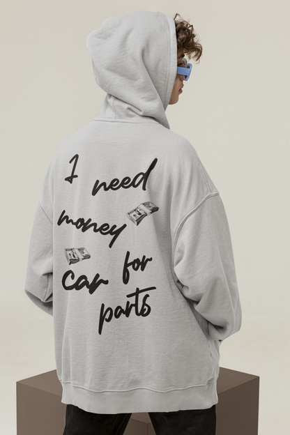 I need money for car parts - Organic Fashion Hoodie