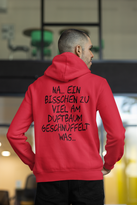 Bisschen viel am Duftbaum geschnüffelt.. - Premium Unisex Hoodie