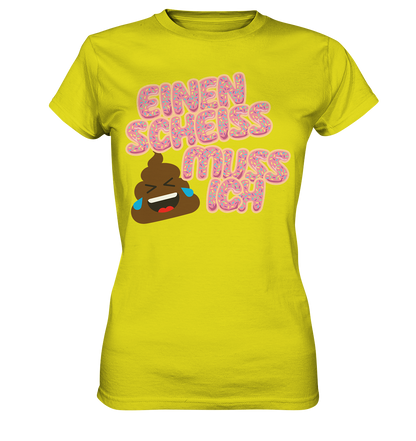 Einen scheiss muss ich  - Ladies Premium Shirt