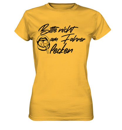 Bitte nicht am Fahrer lecken  - Ladies Premium Shirt