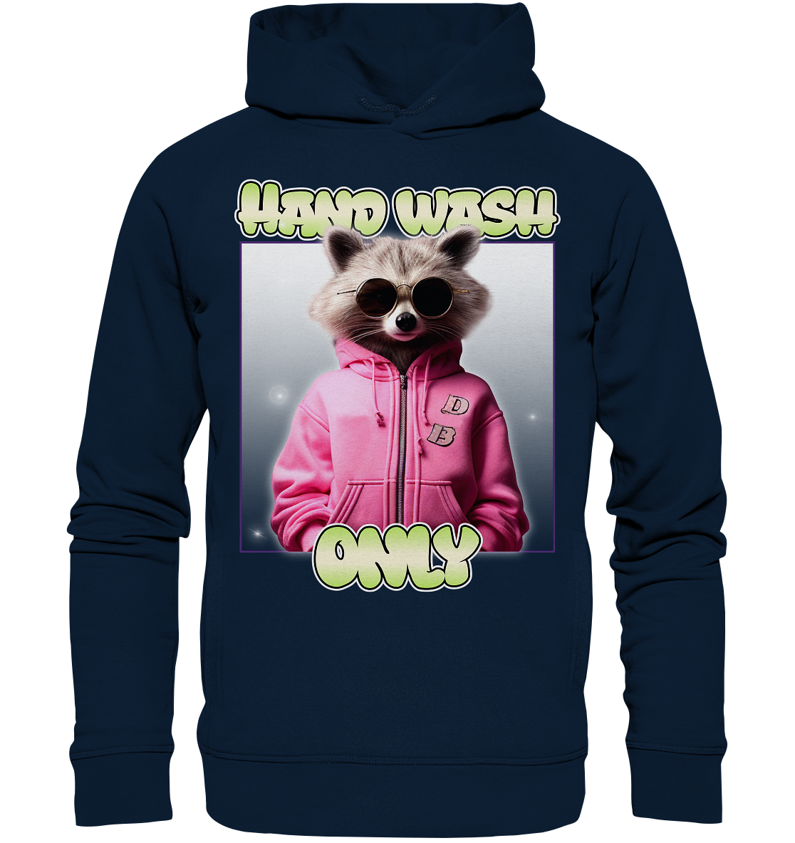 Hand Wash Only - Organic Fashion Hoodie