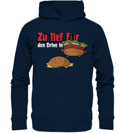 Zu tief für den Drive In - Organic Fashion Hoodie