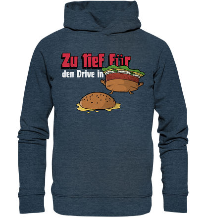 Zu tief für den Drive In - Organic Fashion Hoodie