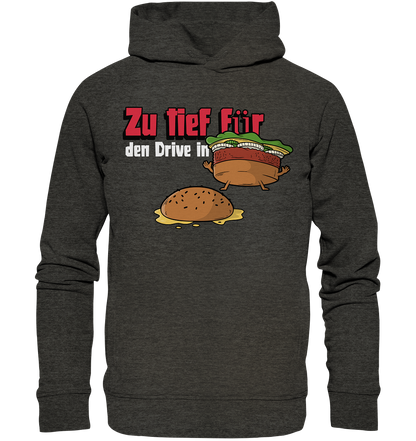 Zu tief für den Drive In - Organic Fashion Hoodie