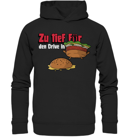 Zu tief für den Drive In - Organic Fashion Hoodie