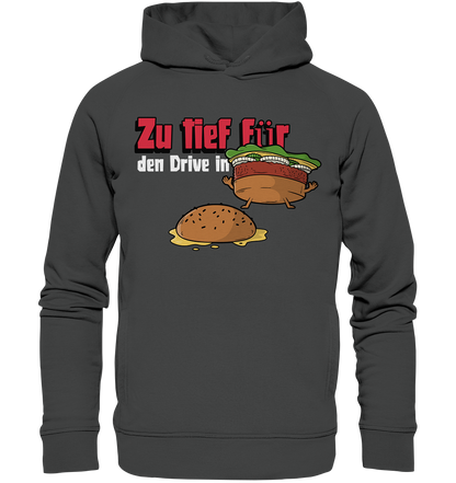 Zu tief für den Drive In - Organic Fashion Hoodie