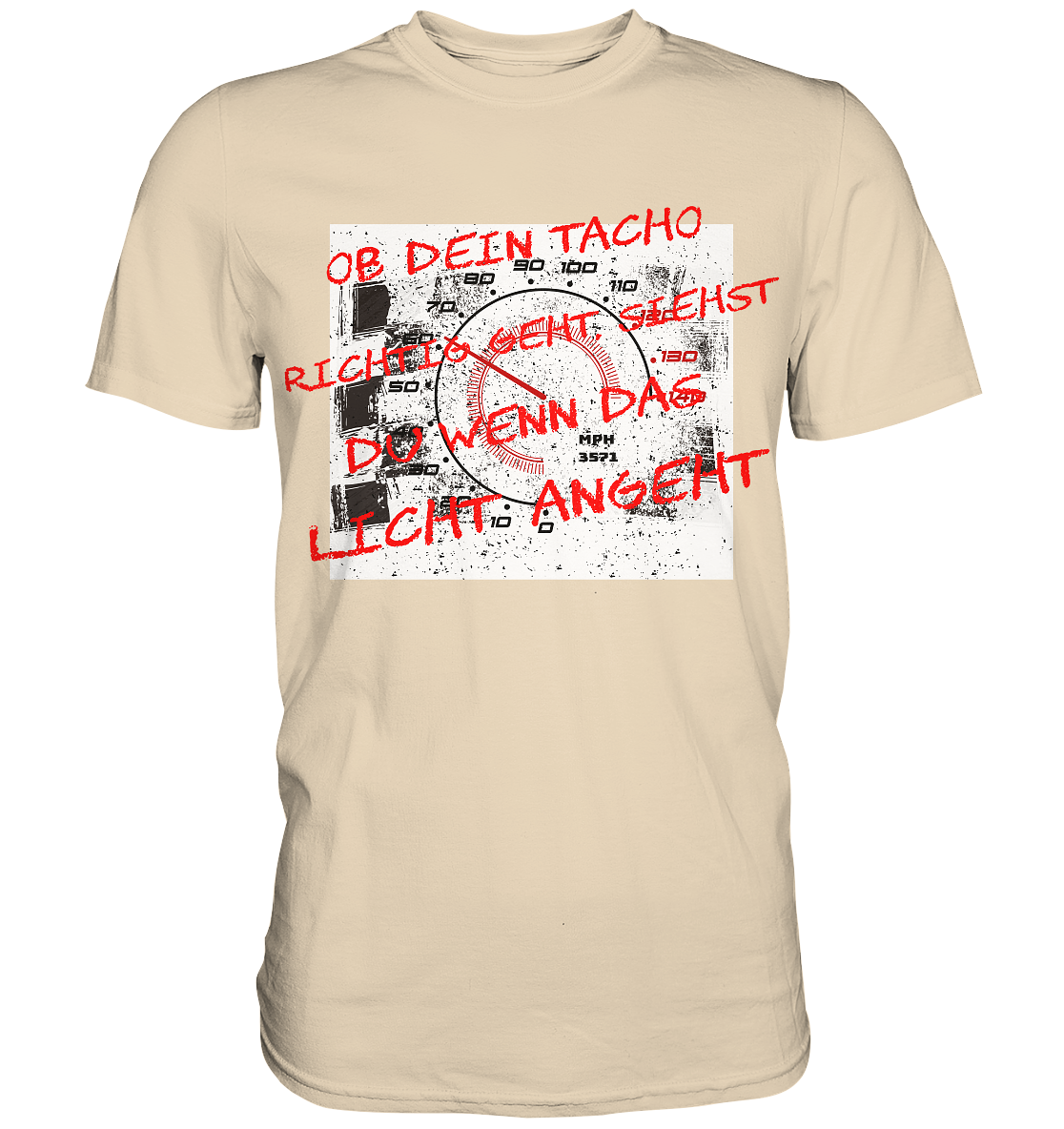 Geht dein Tacho richtig ?  - Premium Shirt