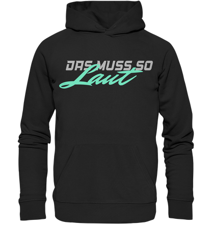 Das muss so laut - Premium Unisex Hoodie