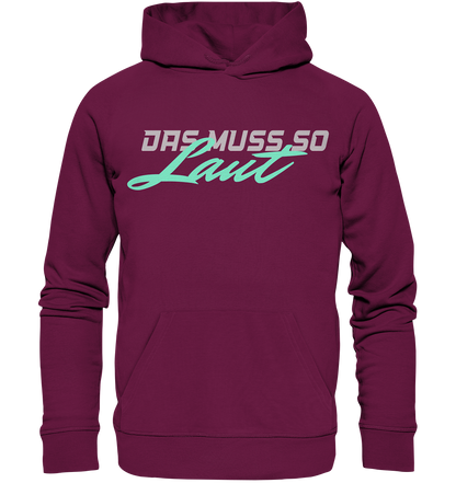 Das muss so laut - Premium Unisex Hoodie